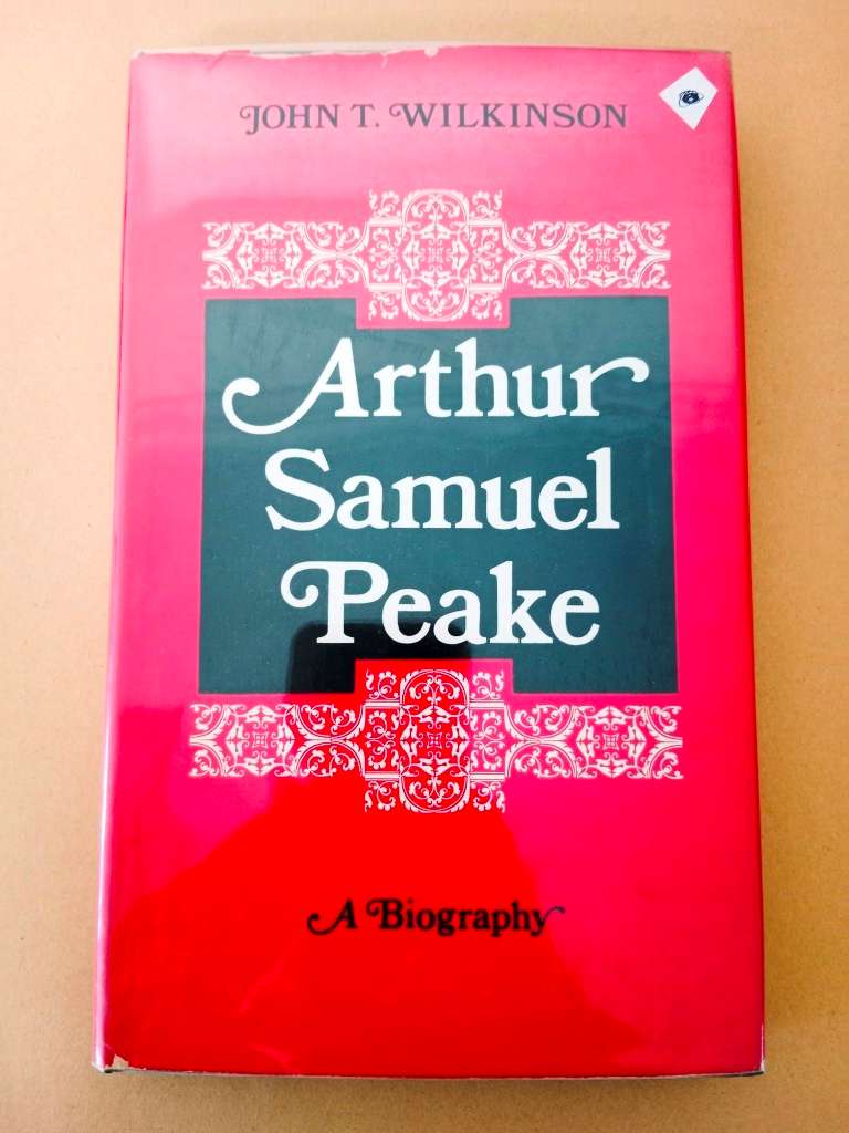 Arthur Samuel Peake - A Biography, John T. Wilkinson