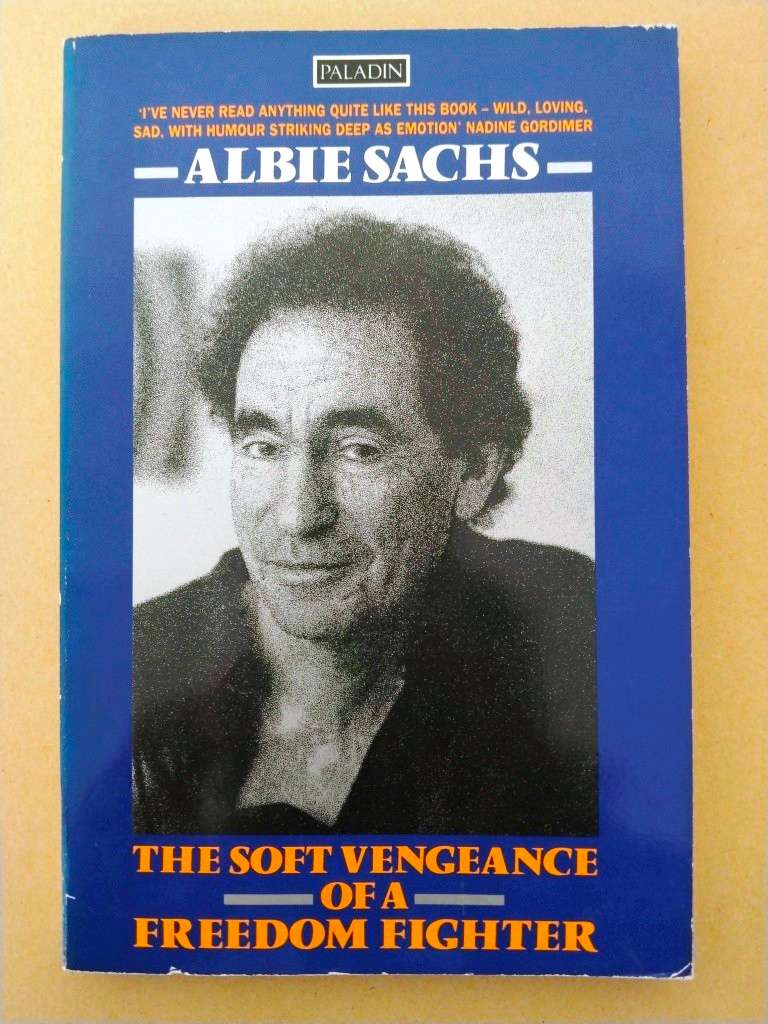 The Soft Vengeance of a Freedom Fighter, Albie Sachs