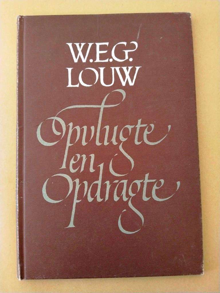 Opvlugte en Opdragte, W.E.G. Louw ['n digbundel]