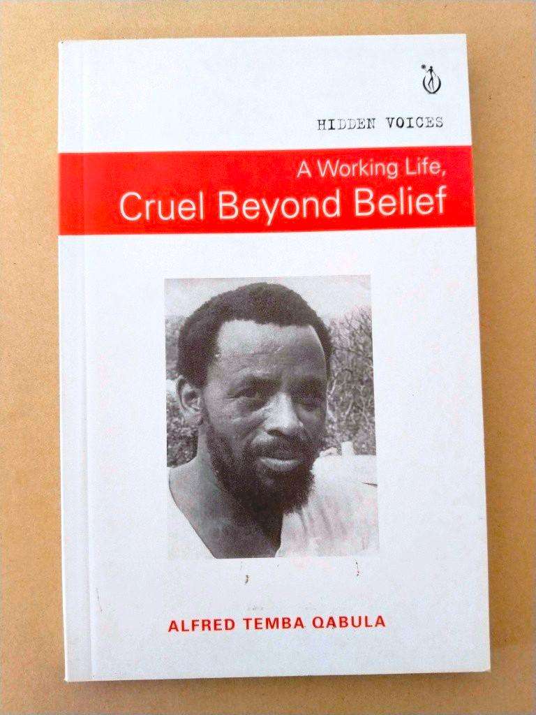 A Working Life, Cruel Beyond Belief, Alfred Temba Qabula