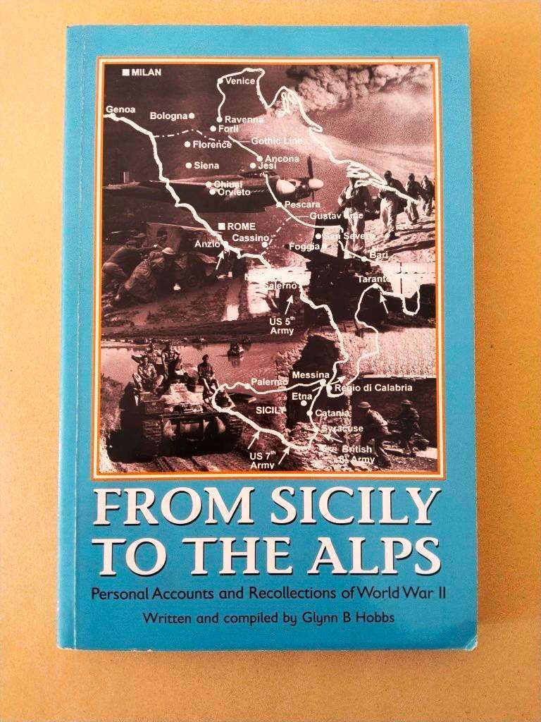 From Sicily to the Alps, written and compiled by Glynn B. Hobbs