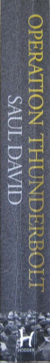 Operation Thunderbolt The Most Audacious Hostage Rescue Mission in History Saul David