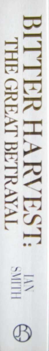 The Bitter Harvest : The Great Betrayal and the Aftermath Ian Douglas Smith