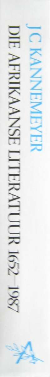 Die Afrikaanse Literatuur 1652-1987 J C Kannemeyer  P