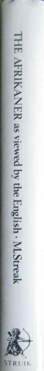 The Afrikaner - as Viewed by the English 1795-1854 M Streak