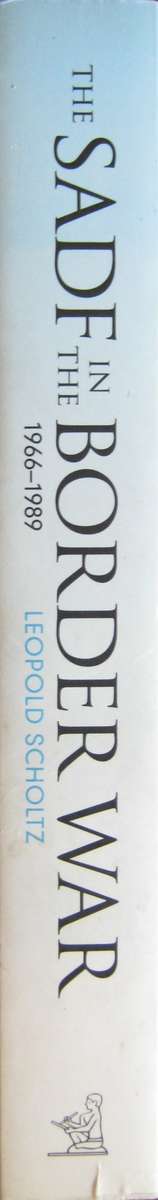 The SADF in the Border War 1966 1989  Leopold Scholtz