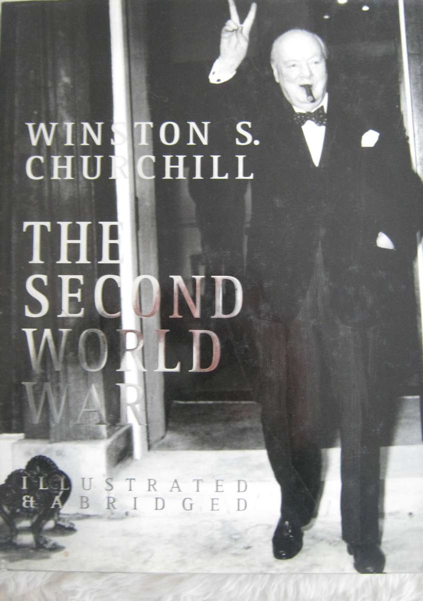 Winston S Churchill The Second World War Illustrated & Abridged Denis Kelly