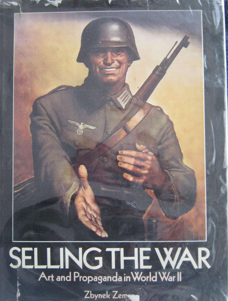 Selling the War Art and Propaganda in World War II Zbynek Zeman