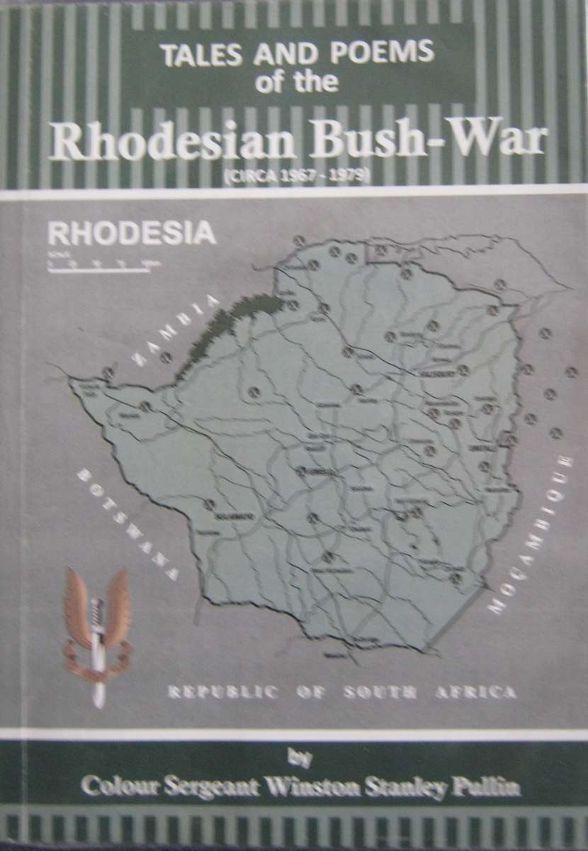 Tales and Poems of the Rhodesian Bush-War Circa 1967-1979 Signed by the author