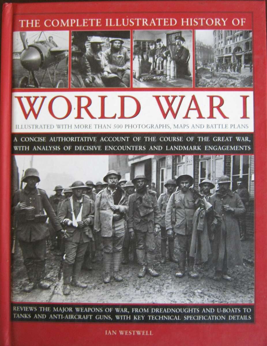 The Complete Illustrated History of World War I Ian Westwell