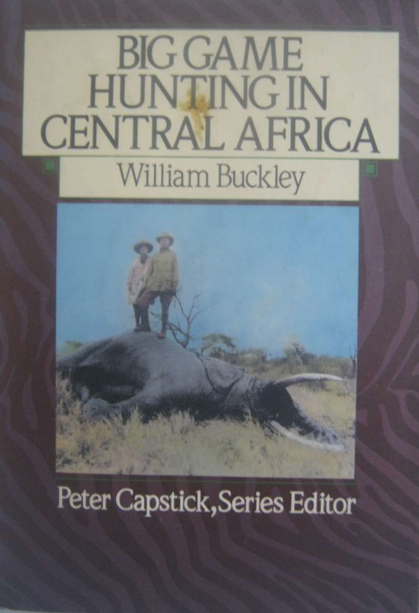 Big Game Hunting in Central Africa William Buckley