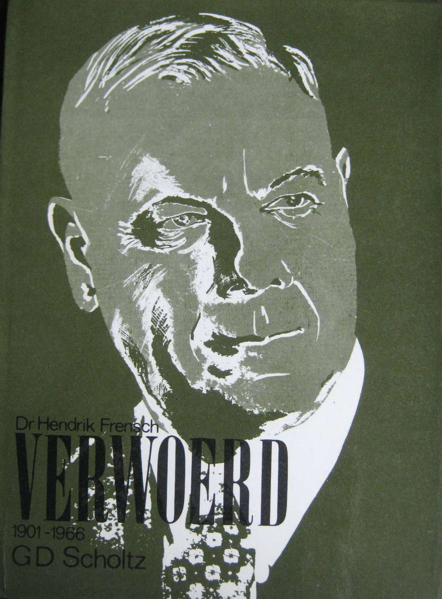 Dr Hendrik Frensch Verwoerd 1901  1966: Volumes 1 & 2 G D Scholtz