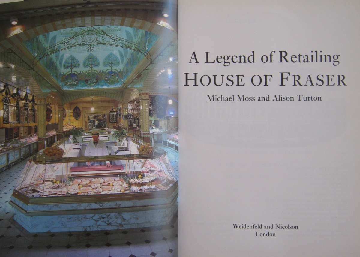 A Legend of Retailing House of Fraser  Michael Moss and Alison Turton
