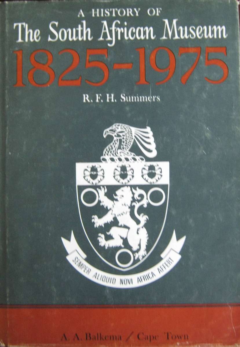 A History of The South African Museum R F H Summers