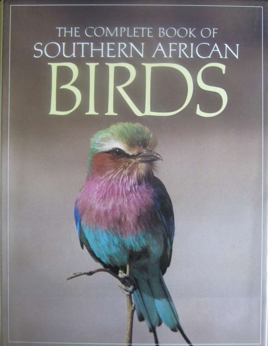 Complete Book of Southern African Birds P J Ginn |W G McIlleron | P le Milsteinn
