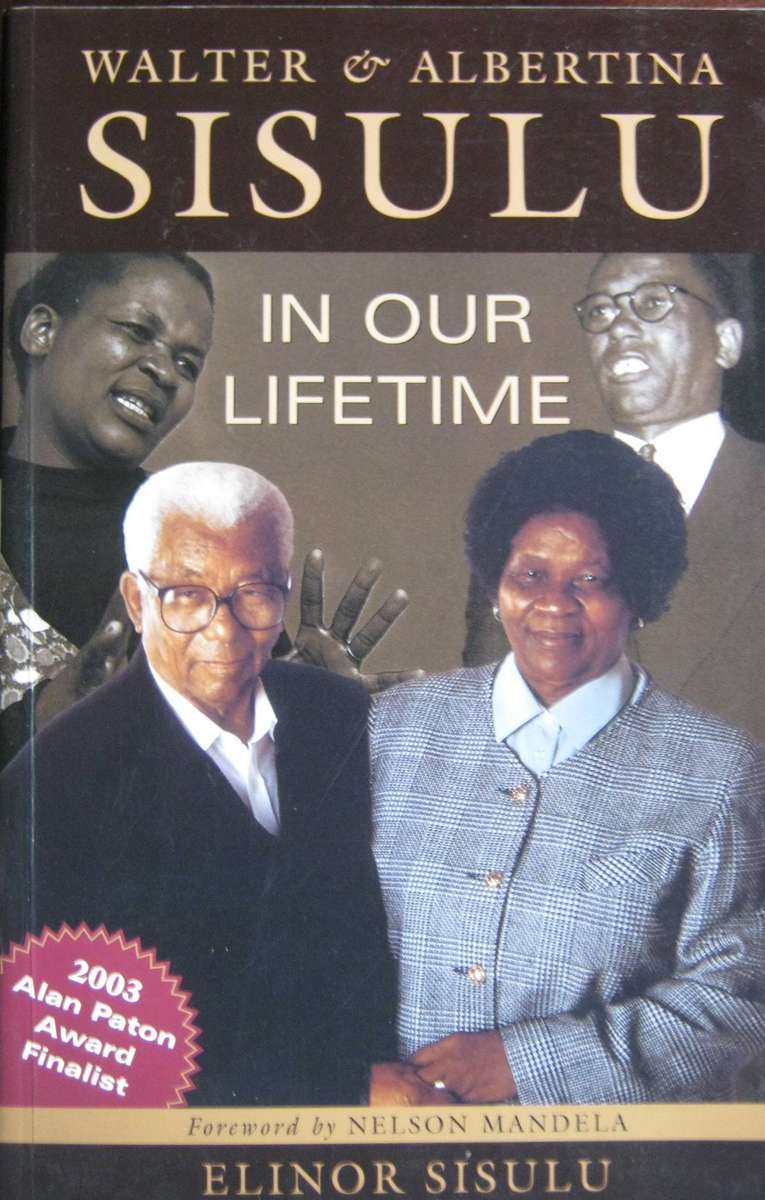 Walter & Albertina Sisulu In Our Lifetime  Signed