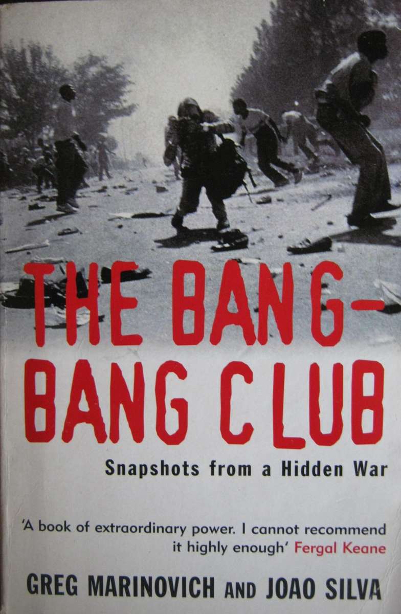 The Bang-Bang Club Snapshots from a Hidden War Greg Marinovich and Jaco Silva