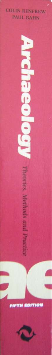 Archaeology: Theories, Methods and Practice Colin Renfrew | Paul Bahn