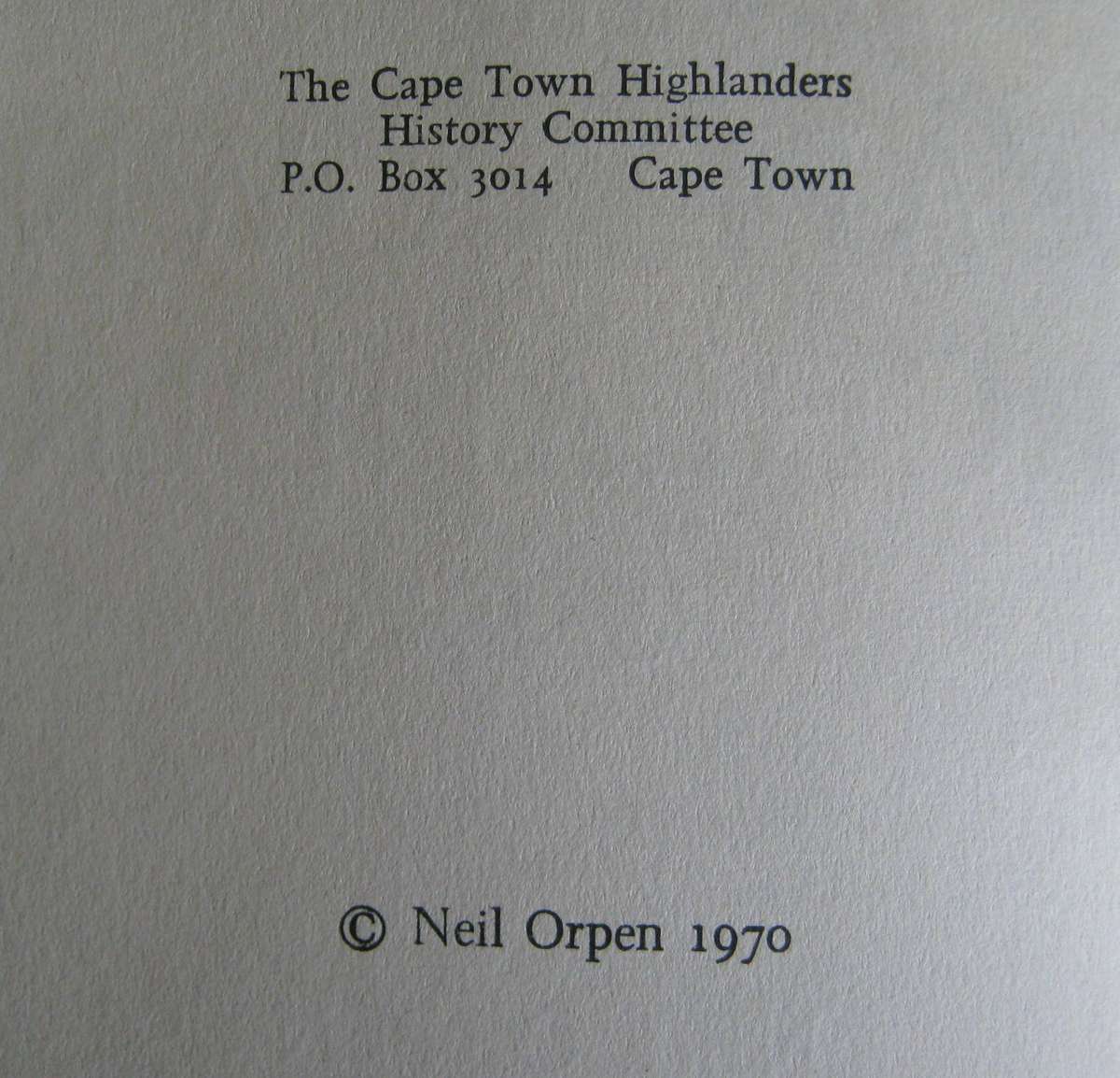 The Cape Town Highlanders 1885-1970 Neil Orpen