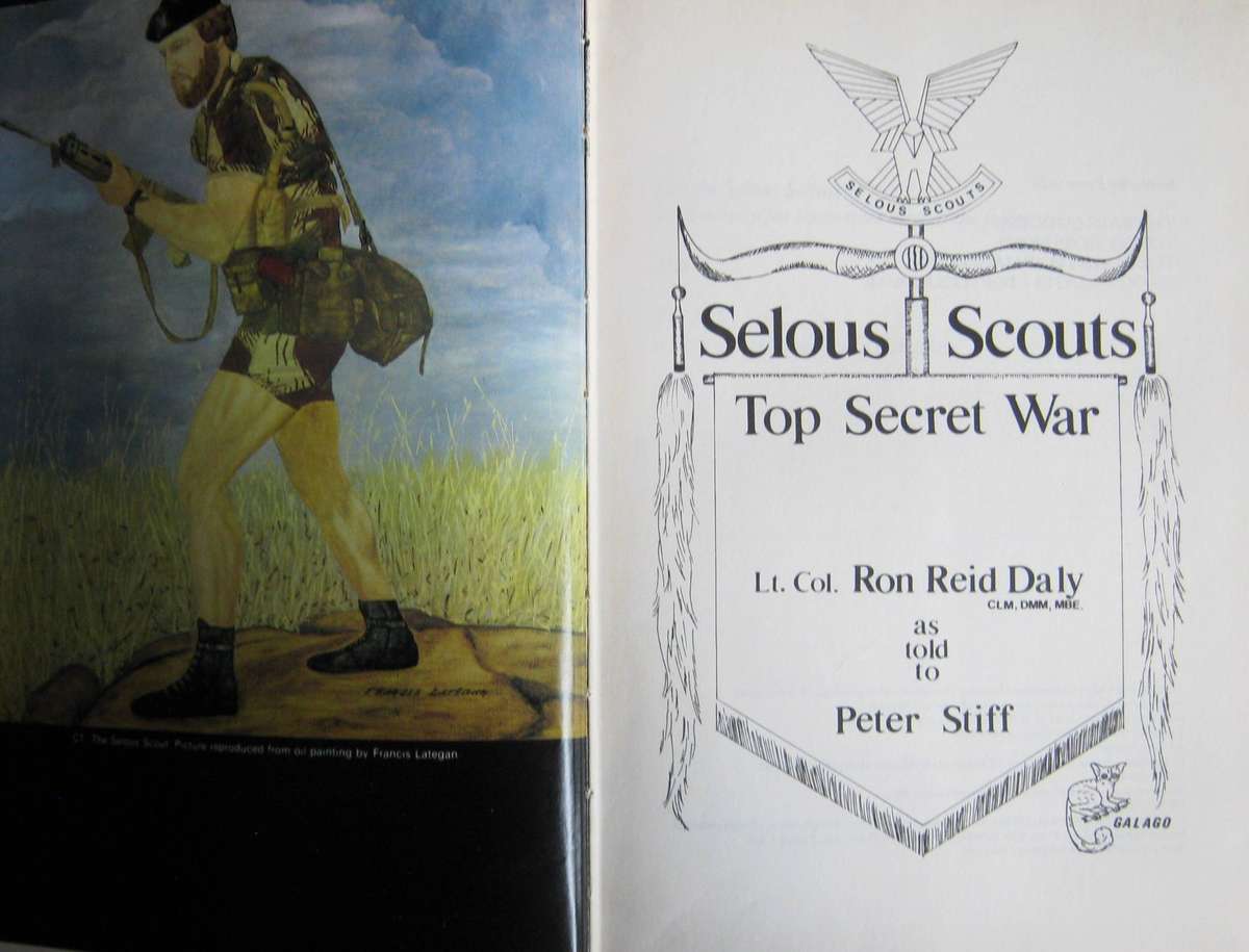 Selous Scouts Top Secret War Author: Lt. Col. Ron Reid Daly as told to Peter Stiff