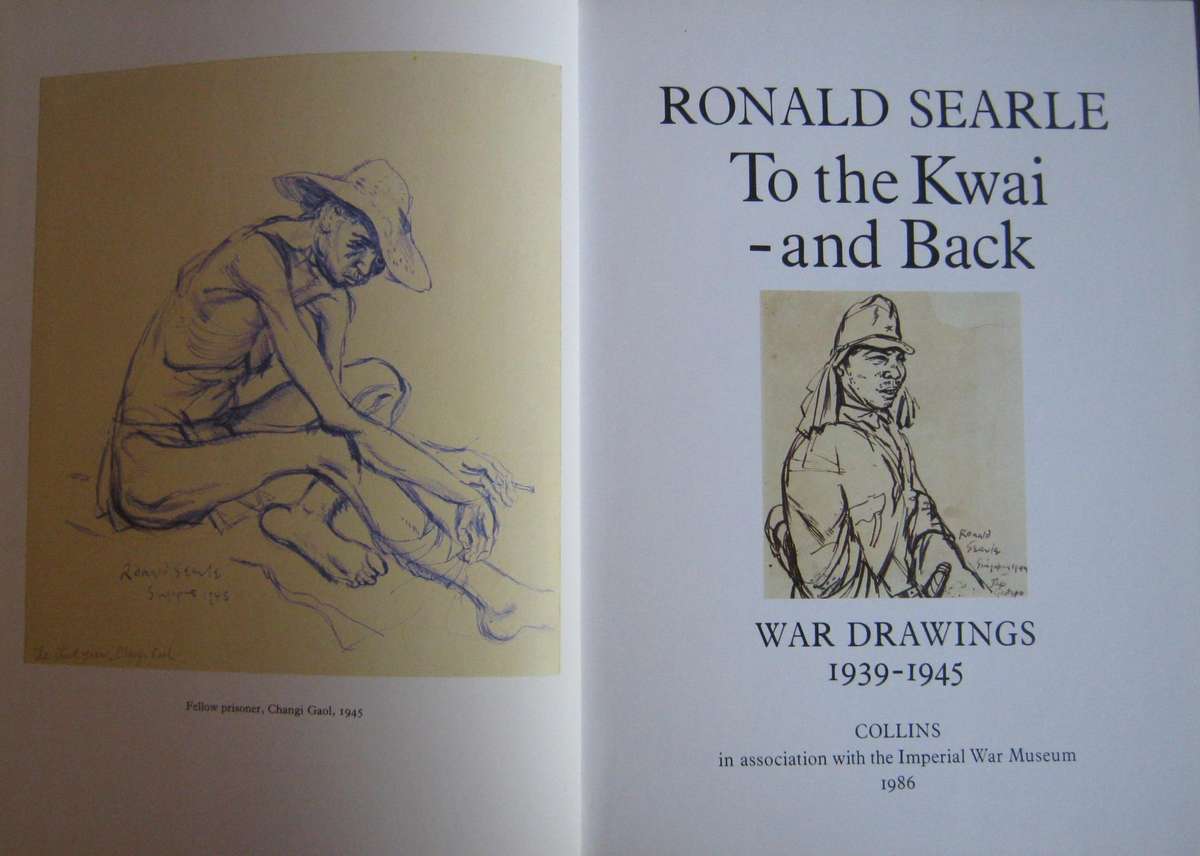 To The Kwai and Back War Drawings 1939 - 1945 Ronald Searle