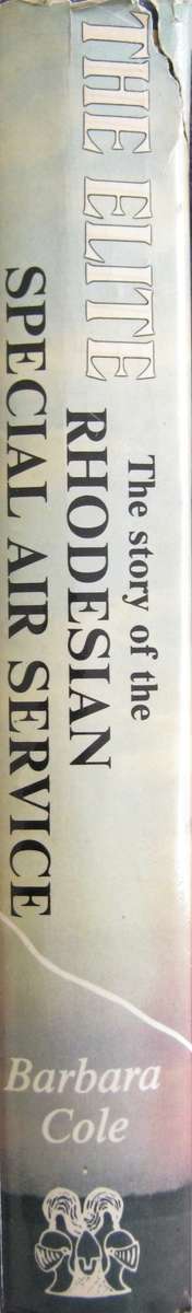 The Elite  -  The Story of The Rhodesian Special Air Service Barbara Cole. Signed by the author