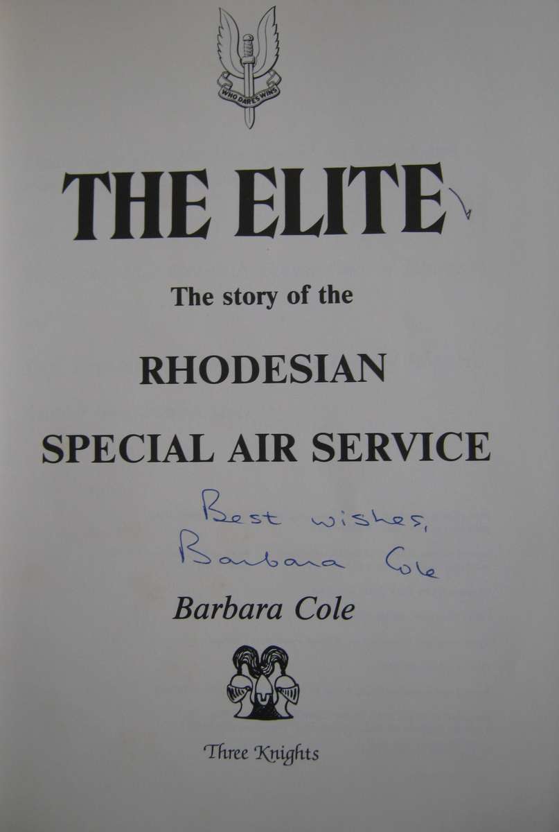 The Elite  -  The Story of The Rhodesian Special Air Service Barbara Cole. Signed by the author