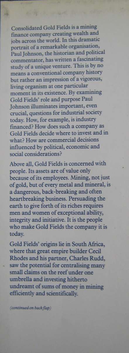 Consolidated Gold Fields a Centenary Portrait Paul Johnson  Publisher: George Weidenfeld &