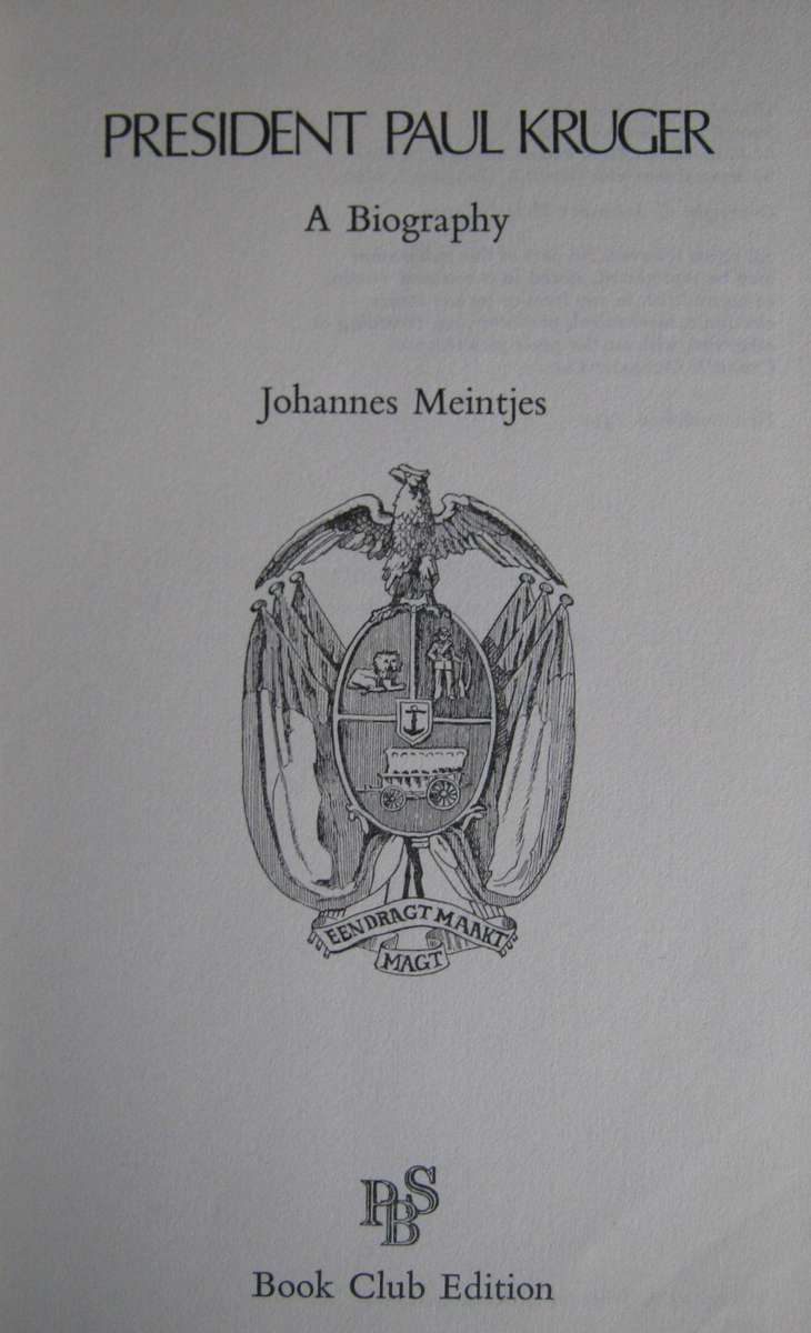 President Paul Kruger A Biography Johannes Meintjes