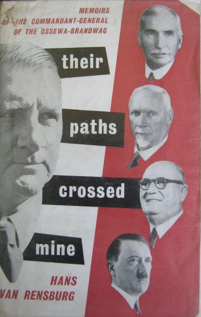 Their Paths Crossed Mine Memoirs of the Commandant-General of the Ossewa-Brandwag Hans Van Rensburg