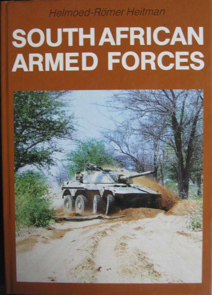 South African Armed Forces  Author: Helmoed-Romer Heitman         Publisher: Buffalo Publications