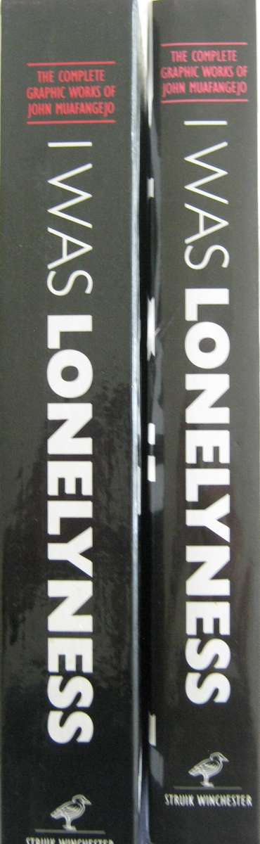 I Was Lonelyness The Complete Graphic Works of John Muafangejo   Author: Compiled and Edited by Orde