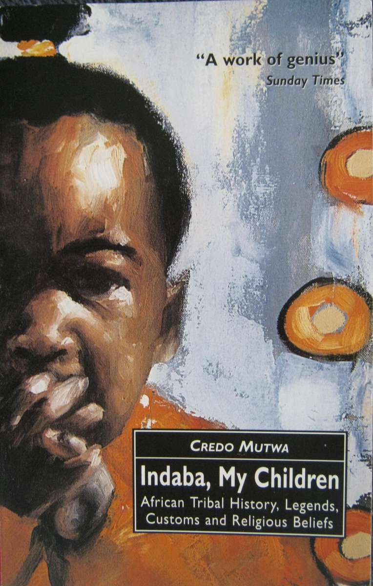 Indaba, My Children. African Tribal History, Legends, Customs and Religious Beliefs