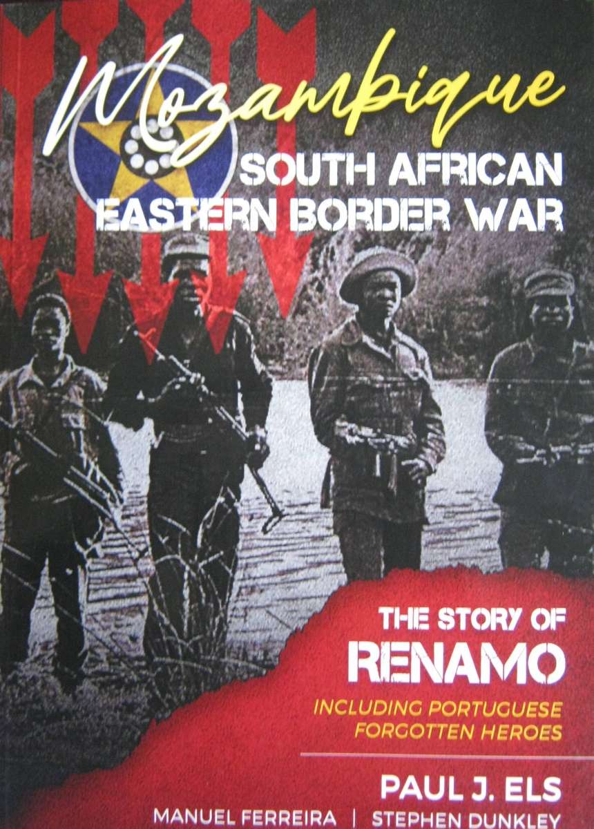 Mozambique South African Eastern Border War The Story of Renamo