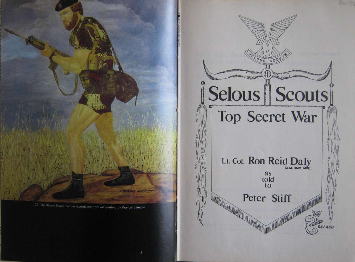 Selous Scouts Top Secret War Lt. Col. Ron Reid Daly as told to Peter Stiff