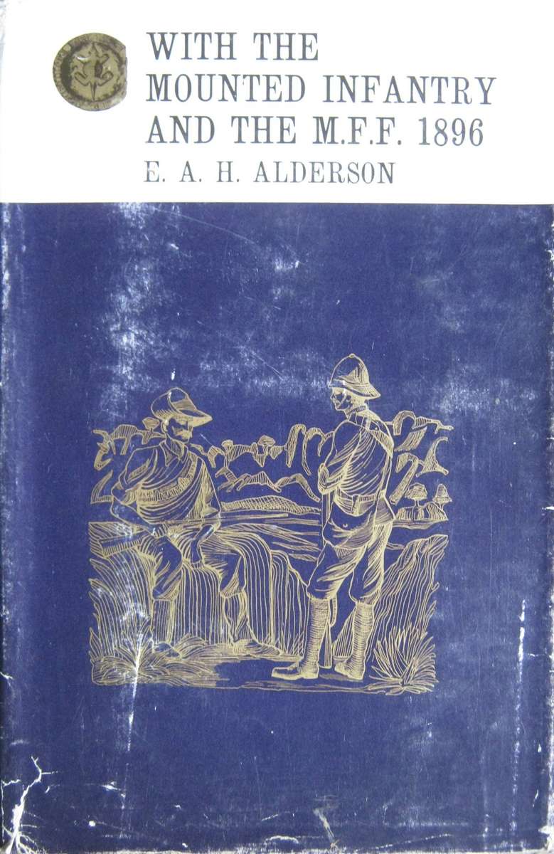 With the Mounted Infantry and the M. F. F. 1896  E A H Alderson