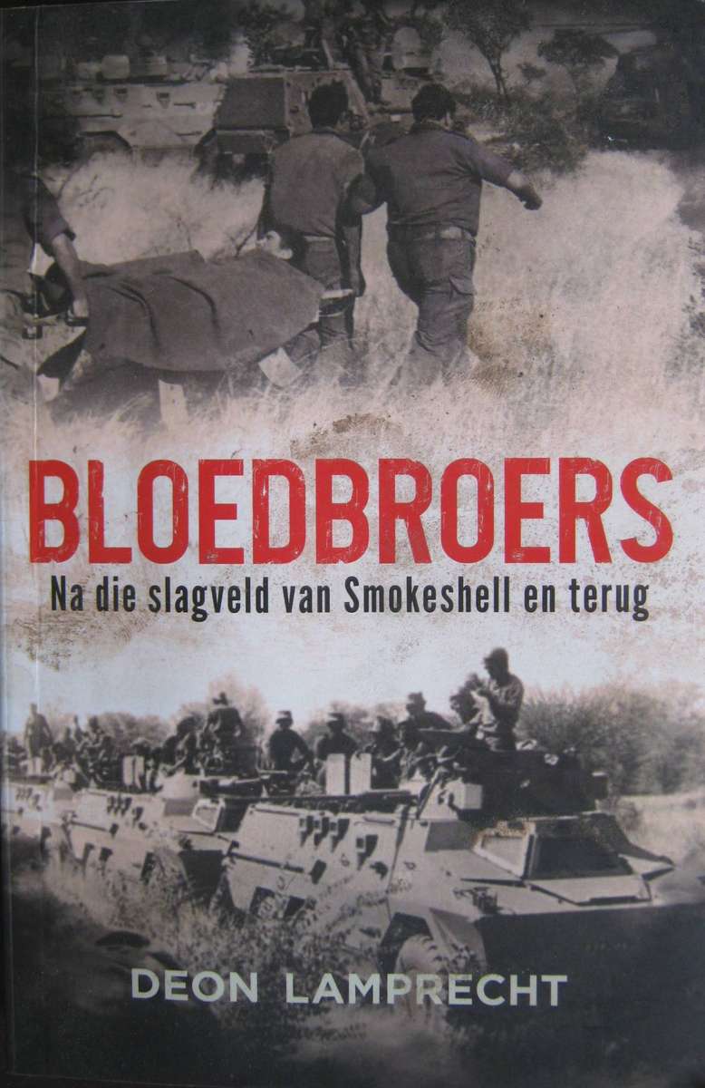 Bloedbroers Na die slagveld van Smokeshell en terug Deon Lamprecht