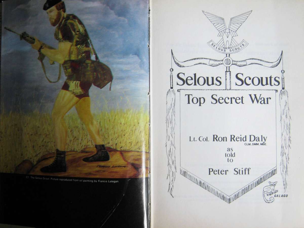 Selous Scouts Top Secret War Author: Lt. Col. Ron Reid Daly as told to Peter Stiff