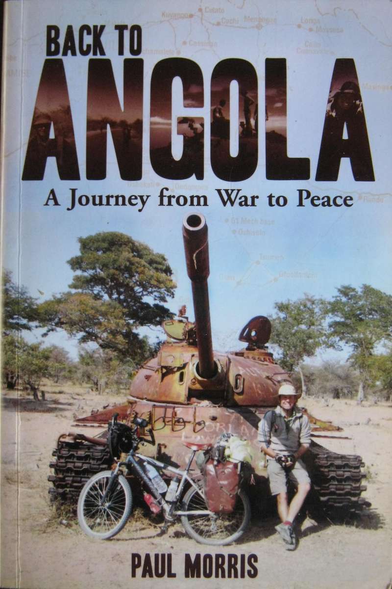 Back to Angola A Journey from War to Peace Paul Morris