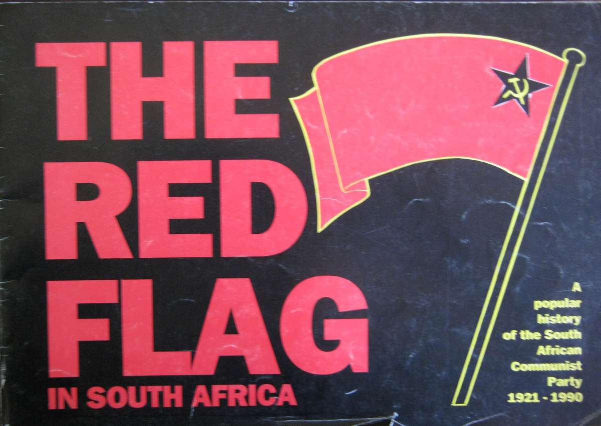 The Red Flag in South Africa: A Popular History of the South African Communist Party 1921  1990