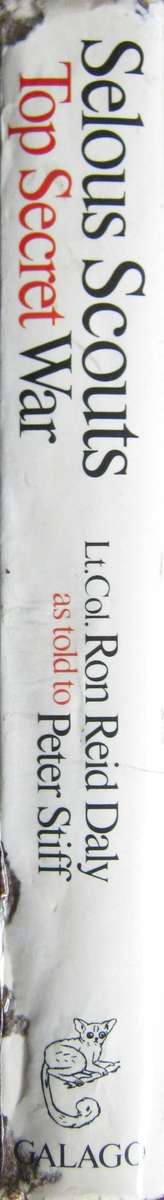 Selous Scouts Top Secret War Author: Lt. Col. Ron Reid Daly as told to Peter Stiff