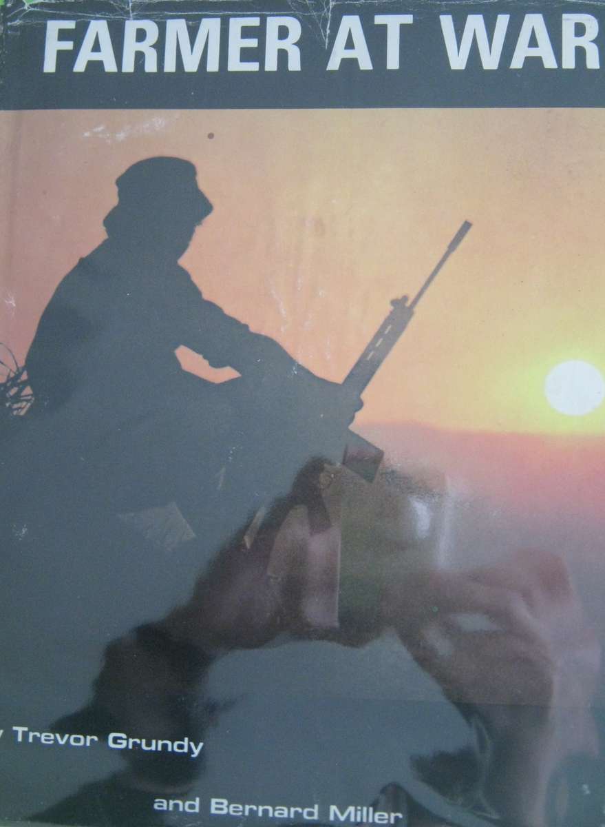 Farmer at War     Author: Trevor Grundy and Bernard Miller   Publisher: Modern Farming Publications,