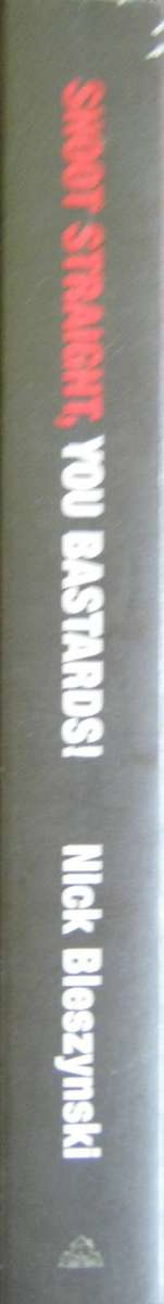 Shoot Straight You Bastards The Truth Behind the Killing of Breaker Morant  Nick Bleszynski