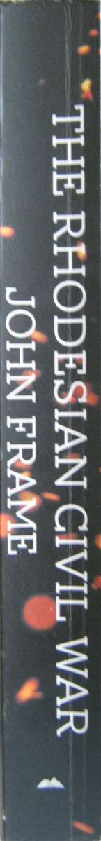 The Rhodesian Civil War 1966-1979 John Frame