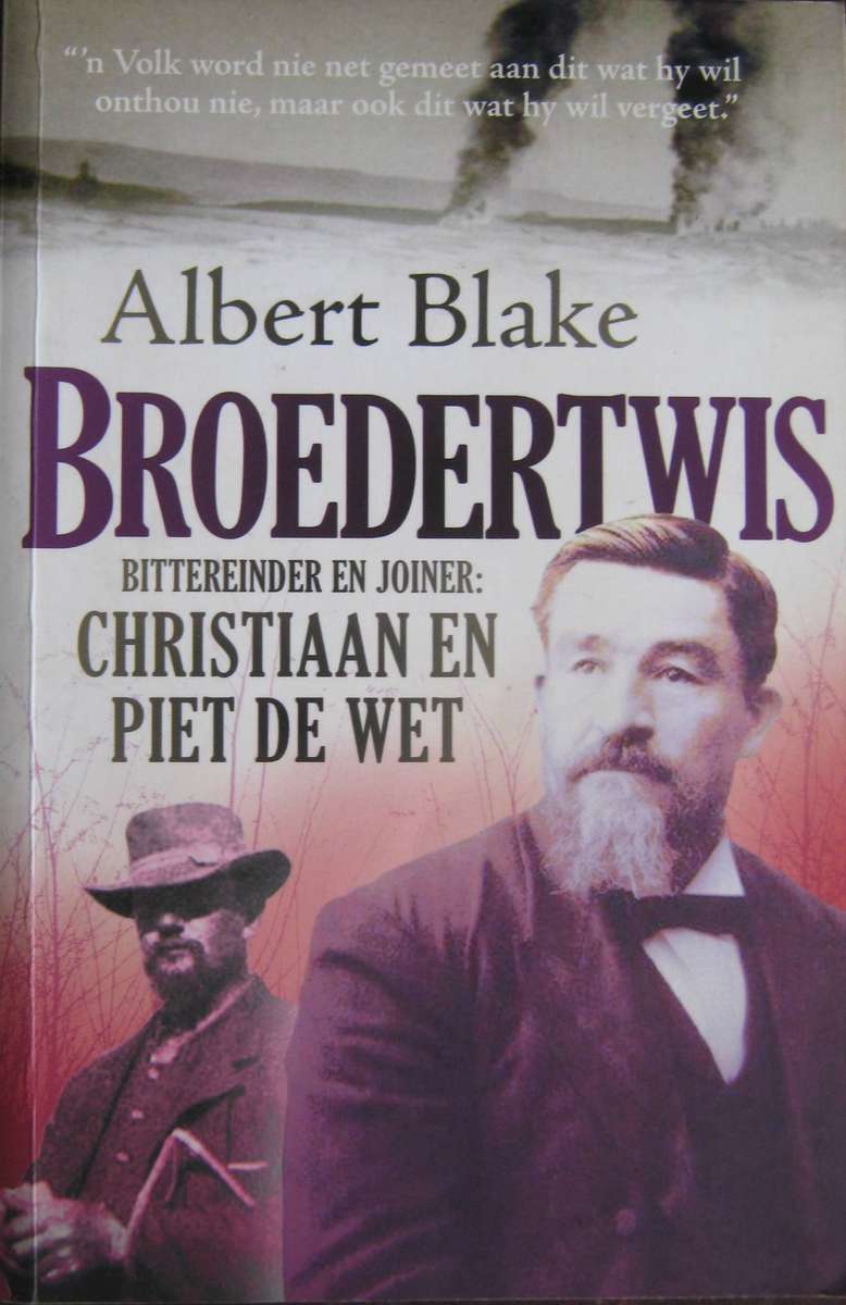 Broedertwis Bittereinder en Joiner: Christiaan en Pier De Wet Albert Blake