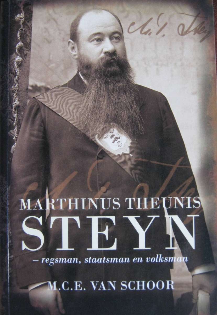 Marthinus Theunis Steyn  Resman, Staatsman en Volksman M C E Van Schoor
