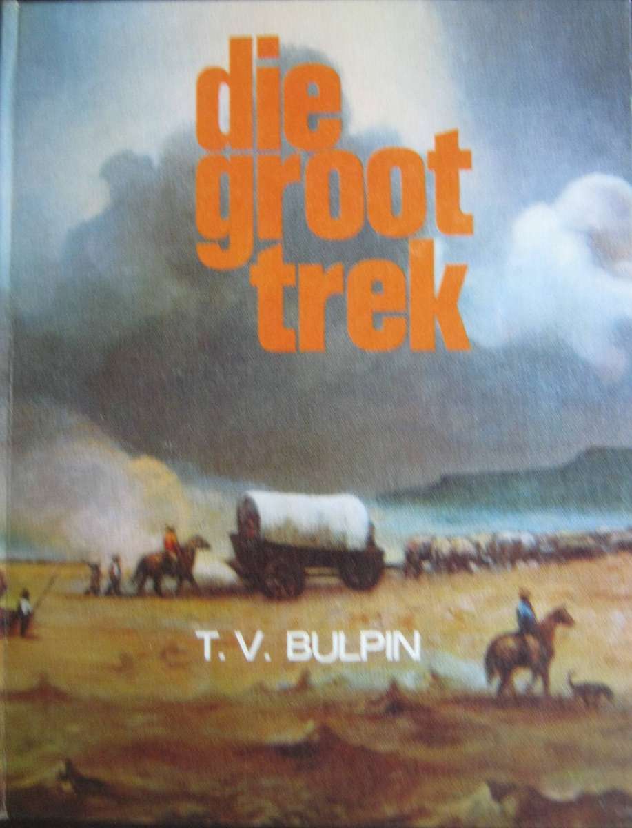 The Groot Trek  T V Bulpin Illustrated by Penny Miller