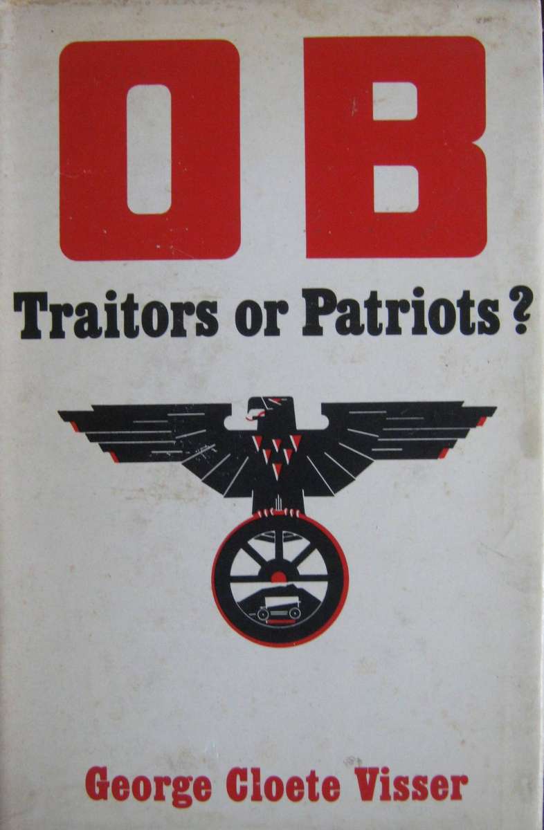 OB Traitors or Patriots? George Cloete Visser