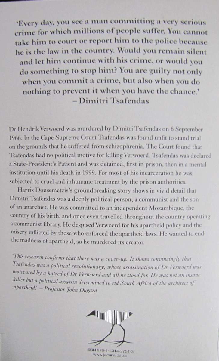 The Man Who Killed Apartheid The Life of Dimitri Tsafendas Harris Dousemetzis with Gerry Loughran