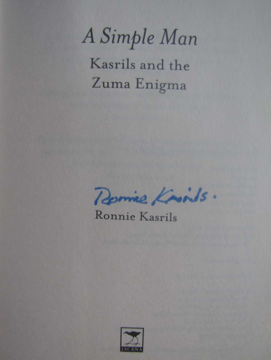A Simple Man Kasrils and the Zuma Enigma Ronnie Kasrils Signed by the author